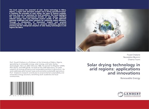 Solar drying technology in arid regions: applications and innovations: Renewable Energy Solar drying technology in arid regions: applications and innovations: Renewable Energy von LAP LAMBERT Academic Publishing