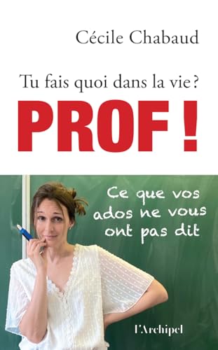 Tu fais quoi dans la vie ? Prof ! von ARCHIPEL