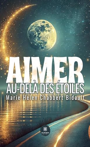 Aimer au-delà des étoiles von LE LYS BLEU EDITIONS SAS