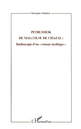 PETRUSMOK DE MALCOM DE CHAZAL: Radioscopie d'un roman mythique"" von L'HARMATTAN