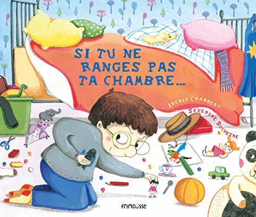 Si tu ne ranges pas ta chambre von FRIMOUSSE