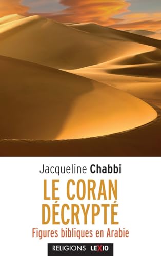 LE CORAN DECRYPTE: Figures bibliques en Arabie