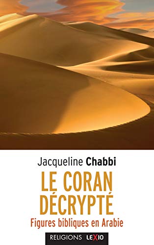 LE CORAN DECRYPTE: Figures bibliques en Arabie