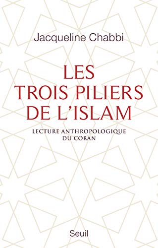 Les Trois Piliers de l'islam: Lecture anthropologique du Coran von Seuil