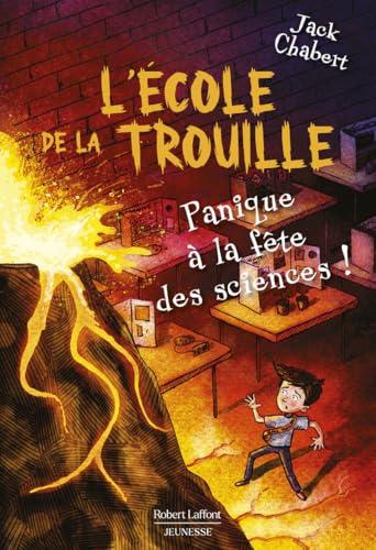 L'Ecole de la trouille - Tome 4 Panique à la fête des sciences ! von ROBERT LAFFONT
