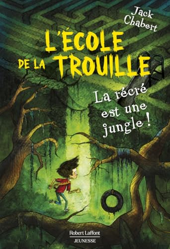 L'école de La Trouille - Tome 3 La récré est une jungle ! von ROBERT LAFFONT