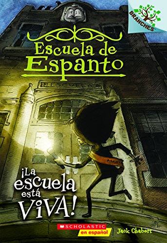 La escuela esta Viva! / The School is Alive!: Volume 1 (Escuela de Espanto: Branches, 1, Band 1)