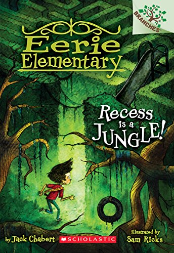 Recess Is a Jungle!: A Branches Book (Eerie Elementary #3), Volume 3: A Branches Book