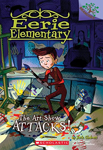 The Art Show Attacks!: A Branches Book (Eerie Elementary #9), Volume 9: A Branches Book