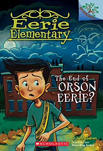 The End of Orson Eerie?: Volume 10 (Eerie Elementary)