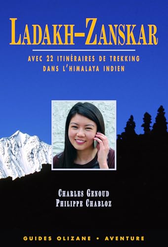 GUIDE LADAKH-ZANSKAR: Avec 22 itinéraires de trekking, quelques suggestions alpines et une voie d'escalade GUIDE LADAKH-ZANSKAR: Avec 22 itinéraires de trekking, quelques suggestions alpines et une voie d'escalade von OLIZANE