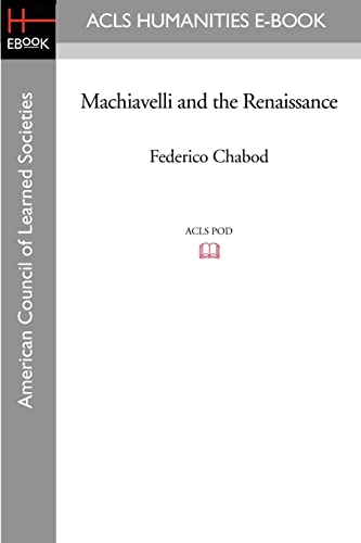 Machiavelli and the Renaissance von ACLS History E-Book Project