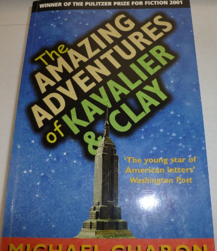 The Amazing Adventures of Kavalier & Clay: Winner of the Pulitzer Prize 2001