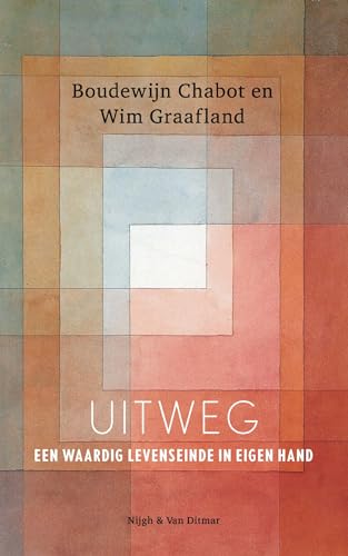 Uitweg: handboek : een waardig levenseinde in eigen hand von Nijgh & Van Ditmar