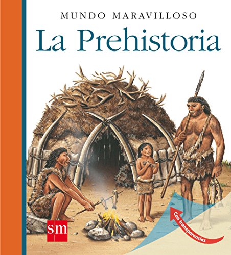 La Prehistoria (Mundo maravilloso, Band 10) von EDICIONES SM