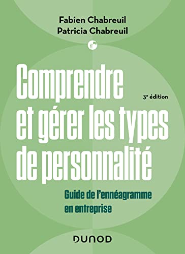 Comprendre et gérer les types de personnalité - 3e éd.: Guide de l'ennéagramme en entreprise von DUNOD