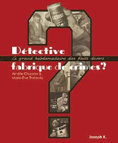 Détective : Fabrique de crimes ? 1928-1940 von JOSEPH K