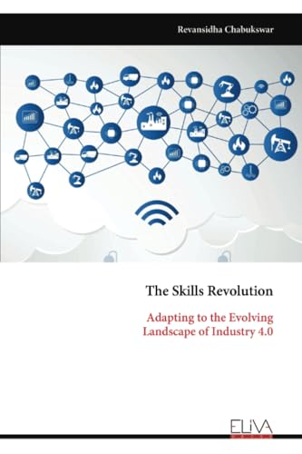 The Skills Revolution: Adapting to the Evolving Landscape of Industry 4.0 von Eliva Press
