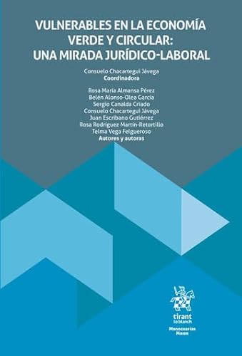 Vulnerables en la economía verde y circular: una mirada jurídico-laboral (Monografías Maior) von Editorial Tirant lo Blanch