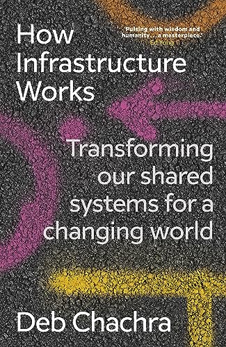 How Infrastructure Works: Transforming our shared systems for a changing world von Penguin