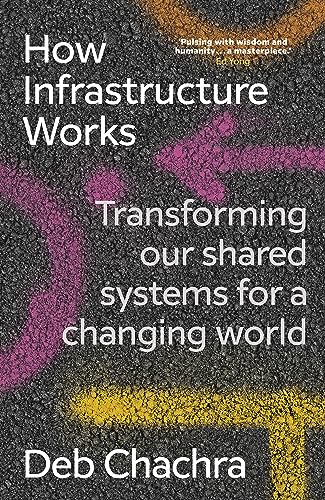 How Infrastructure Works: Transforming our shared systems for a changing world