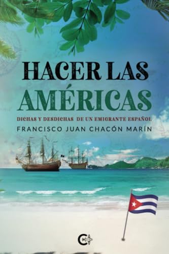 Hacer las Américas: Dichas y desdichas de un emigrante español Hacer las Américas: Dichas y desdichas de un emigrante español von Caligrama