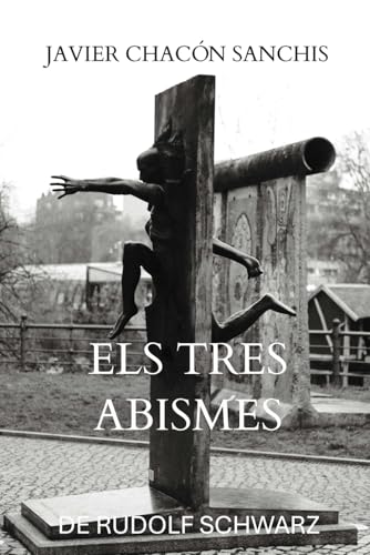 Els Tres Abismes de Rudolf Schwarz von Independently published