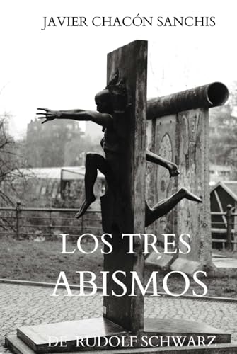 Los Tres Abismos de Rudolf Schwarz von Independently published