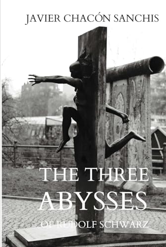 The Three Abysses of Rudolf Schwarz von Independently published