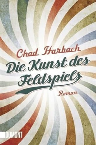 Die Kunst des Feldspiels: Roman von DuMont Buchverlag GmbH