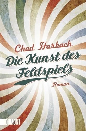 Die Kunst des Feldspiels: Roman von DuMont Buchverlag GmbH