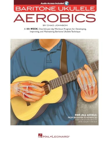 Baritone Ukulele Aerobics: For All Levels - Beginner To Advanced (Book/Online Audio): For All Levels: from Beginner to Advanced; Includes Downloadable Audio