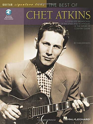 The Best of Chet Atkins [With CD (Audio)]: A Step-By-Step Breakdown of the Styles and Techniques of the Father of Country Guitar (Guitar Signature Licks)