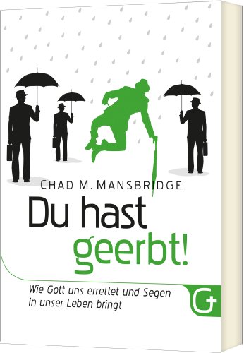 Du hast geerbt!: Wie Gott uns errettet und Segen in unser Leben bringt