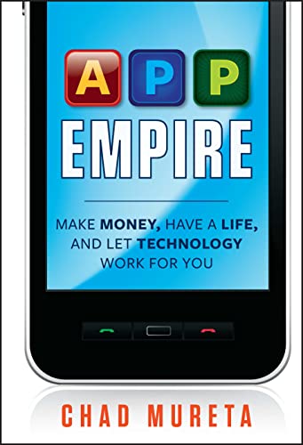App Empire: Make Money, Have a Life, and Let Technology Work for You von Wiley