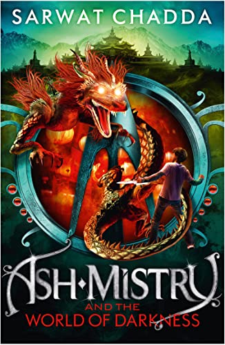 Ash Mistry and the World of Darkness (The Ash Mistry Chronicles, Band 3)