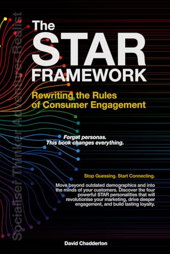 The STAR Framework: Rewriting the Rules of Consumer Engagement von Independently published