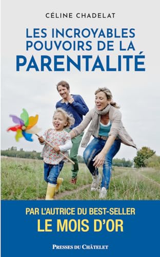 Les incroyables pouvoirs de la parentalité Les incroyables pouvoirs de la parentalité von PRESSES CHATELE