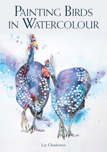 Painting Birds in Watercolour von The Crowood Press Ltd