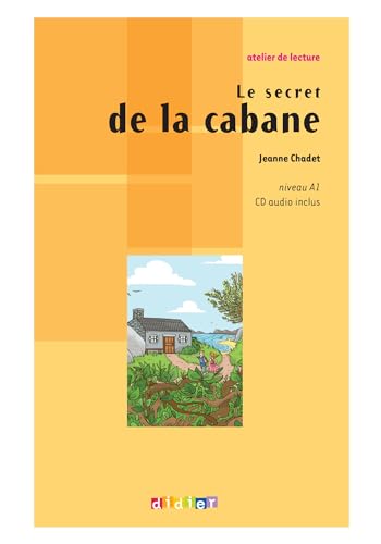Le secret de la cabane + CD: Le secret de la cabane - Book & CD (Atelier de lecture Niveau A1) von Didier