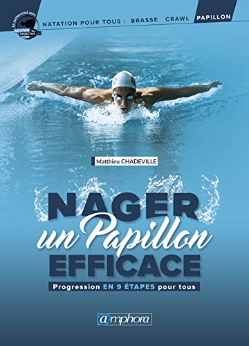 Nager un papillon efficace: Progression en 9 étapes pour tous