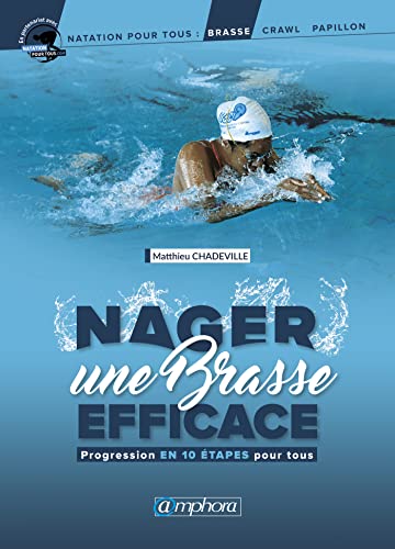 Nager une Brasse Efficace - Progression en 10 étapes pour tous