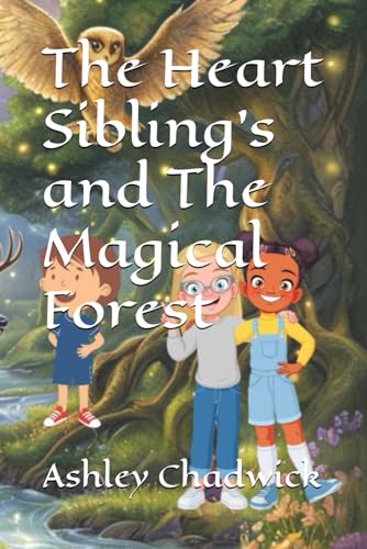The Heart Sibling's and The Magical Forest (The Heart Sibilings, Band 1) von Independently published