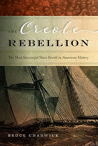 The Creole Rebellion: The Most Successful Slave Revolt in American History The Creole Rebellion: The Most Successful Slave Revolt in American History von University of New Mexico Press