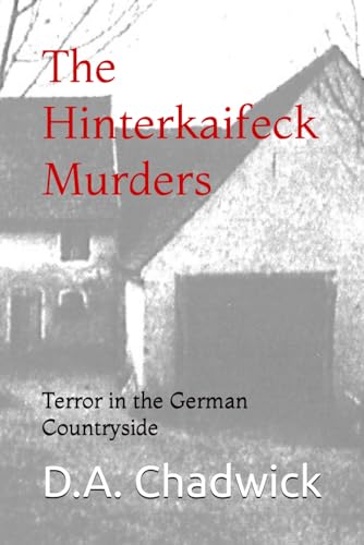 The Hinterkaifeck Murders: Terror in the German Countryside