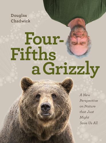 Four Fifths a Grizzly: A New Perspective on Nature that Just Might Save Us All von Patagonia