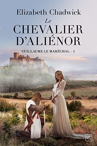 Guillaume le Maréchal, T1 : Le Chevalier d'Aliénor von HAUTEVILLE