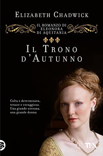 Il trono d'autunno. Il romanzo di Eleonora d'Aquitania (Romanzi storici best seller)
