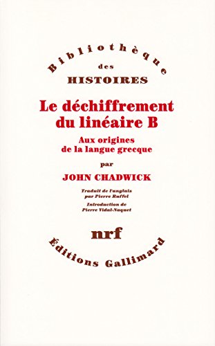 Le Déchiffrement du linéaire B: Aux origines de la langue grecque