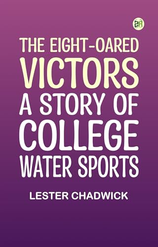 The Eight-Oared Victors von Anson Street Press